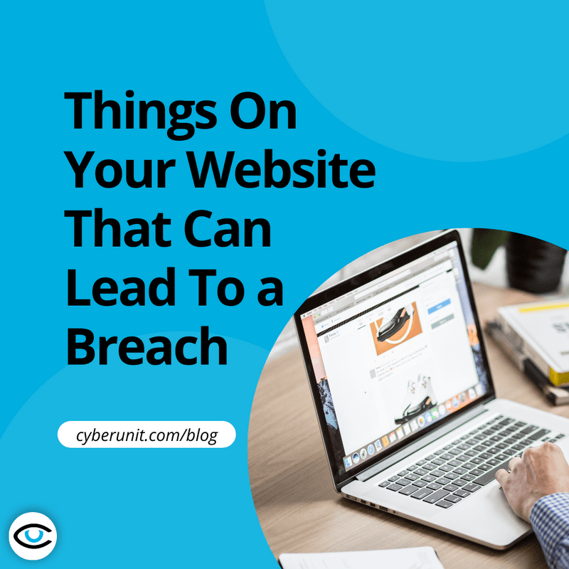 Things On Your site That Can Lead To a Breach Cyber Unit